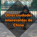 Otras ciudades interesantes de China