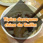 Típico desayuno chino de Guilin